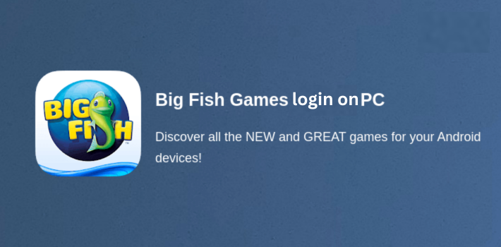 big-fish-games-login-on-pc